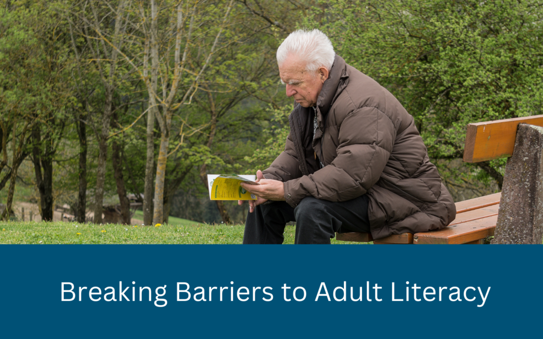 Breaking Barriers: How We Can Open Doors to Adult Literacy