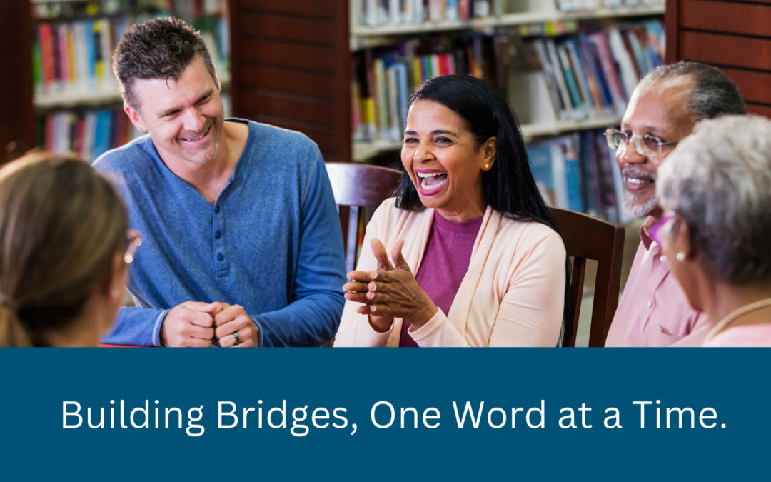 Building Bridges, One word at a time.