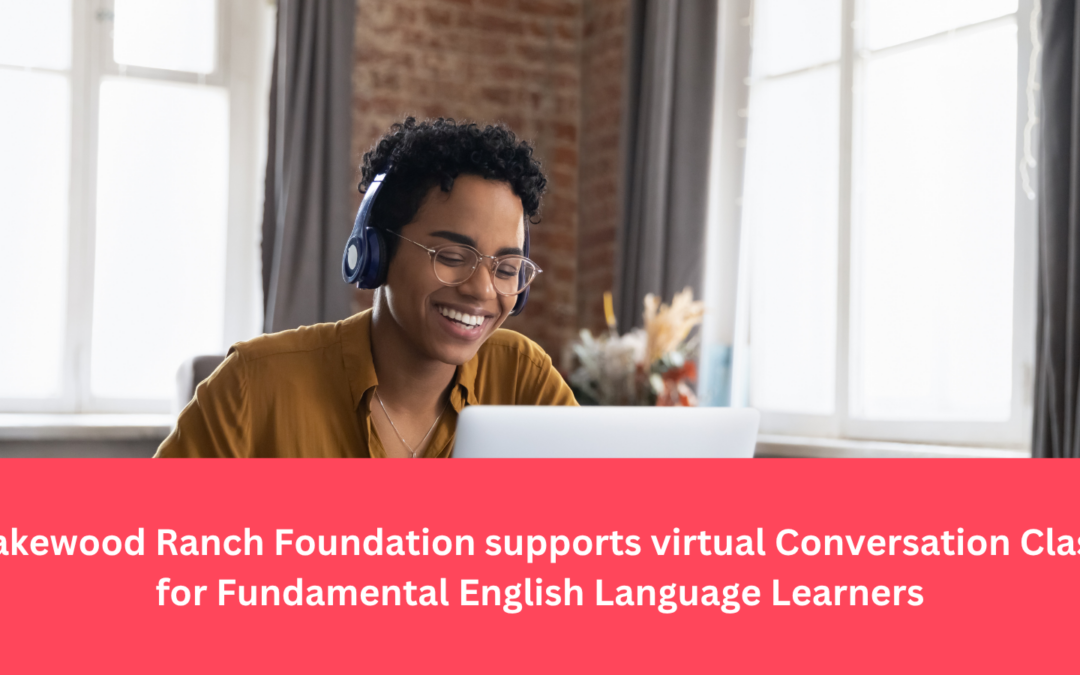 New Grant Supports Virtual English Classes for Spanish-Speaking Adults in Lakewood Ranch Area